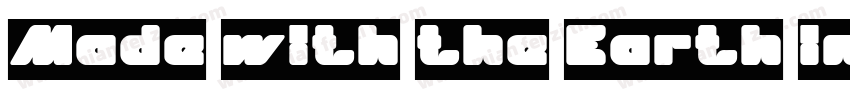 Made with the Earth in Mind字体转换